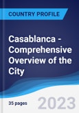 Casablanca - Comprehensive Overview of the City, PEST Analysis and Key Industries Including Technology, Tourism and Hospitality, Construction and Retail- Product Image