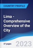 Lima - Comprehensive Overview of the City, PEST Analysis and Key Industries Including Technology, Tourism and Hospitality, Construction and Retail- Product Image