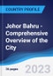 Johor Bahru - Comprehensive Overview of the City, PEST Analysis and Key Industries Including Technology, Tourism and Hospitality, Construction and Retail - Product Thumbnail Image