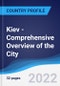 Kiev - Comprehensive Overview of the City, PEST Analysis and Key Industries Including Technology, Tourism and Hospitality, Construction and Retail - Product Image