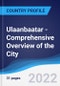 Ulaanbaatar - Comprehensive Overview of the City, PEST Analysis and Key Industries Including Technology, Tourism and Hospitality, Construction and Retail - Product Thumbnail Image