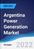 Argentina Power Generation Market Summary, Competitive Analysis and Forecast to 2026- Product Image