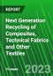 Next Generation Recycling of Composites, Technical Fabrics and Other Textiles - Product Image