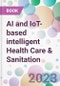 AI and IoT-based intelligent Health Care & Sanitation - Product Image