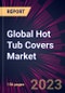 Global Hot Tub Covers Market 2023-2027 - Product Thumbnail Image