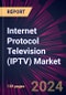 Internet Protocol Television (IPTV) Market 2024-2028 - Product Image