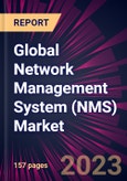 Global Network Management System (NMS) Market 2023-2027- Product Image