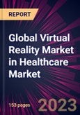 Global Virtual Reality Market in Healthcare Market 2023-2027- Product Image
