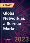 Global Network as a Service Market 2023-2027- Product Image