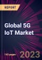 Global 5G IoT Market 2023-2027 - Product Image