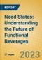 Need States: Understanding the Future of Functional Beverages - Product Image