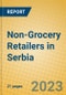 Non-Grocery Retailers in Serbia - Product Thumbnail Image