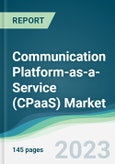 Communication Platform-as-a-Service (CPaaS) Market - Forecasts from 2023 to 2028- Product Image