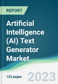 Artificial Intelligence (AI) Text Generator Market - Forecasts from 2023 to 2028- Product Image