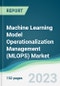 Machine Learning Model Operationalization Management (MLOPS) Market - Forecasts from 2023 to 2028 - Product Image