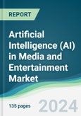 Artificial Intelligence (AI) in Media and Entertainment Market - Forecasts from 2024 to 2029- Product Image