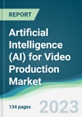 Artificial Intelligence (AI) for Video Production Market - Forecasts from 2023 to 2028- Product Image