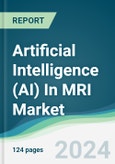 Artificial Intelligence (AI) in MRI Market - Forecasts from 2023 to 2028- Product Image