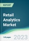 Retail Analytics Market - Forecasts from 2023 to 2028 - Product Image