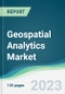Geospatial Analytics Market - Forecasts from 2023 to 2028 - Product Thumbnail Image
