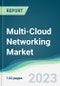 Multi-Cloud Networking Market - Forecasts from 2023 to 2028 - Product Thumbnail Image