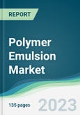 Polymer Emulsion Market - Forecasts from 2023 to 2028- Product Image