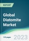 Global Diatomite Market - Forecasts from 2023 to 2028 - Product Image