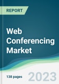 Web Conferencing Market - Forecasts from 2023 to 2028- Product Image