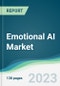 Emotional AI Market - Forecasts from 2023 to 2028 - Product Thumbnail Image