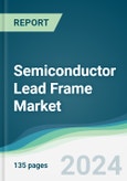 Semiconductor Lead Frame Market - Forecasts from 2024 to 2029- Product Image