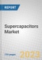 Supercapacitors: Technology Developments and Global Markets - Product Image