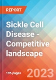 Sickle Cell Disease - Competitive landscape, 2023- Product Image