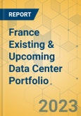 France Existing & Upcoming Data Center Portfolio- Product Image