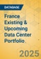 France Existing & Upcoming Data Center Portfolio - Product Image