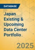 Japan Existing & Upcoming Data Center Portfolio- Product Image