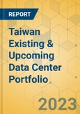 Taiwan Existing & Upcoming Data Center Portfolio- Product Image