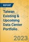 Taiwan Existing & Upcoming Data Center Portfolio - Product Image