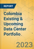 Colombia Existing & Upcoming Data Center Portfolio- Product Image