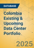 Colombia Existing & Upcoming Data Center Portfolio- Product Image