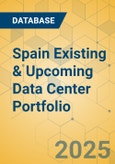 Spain Existing & Upcoming Data Center Portfolio- Product Image