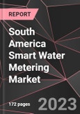 South America Smart Water Metering Market Report - Market Analysis, Size, Share, Growth, Outlook - Industry Trends and Forecast to 2028- Product Image