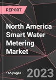 North America Smart Water Metering Market Report - Market Analysis, Size, Share, Growth, Outlook - Industry Trends and Forecast to 2028- Product Image