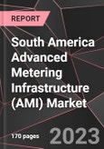 South America Advanced Metering Infrastructure (AMI) Market Report - Market Analysis, Size, Share, Growth, Outlook - Industry Trends and Forecast to 2028- Product Image