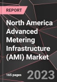 North America Advanced Metering Infrastructure (AMI) Market Report - Market Analysis, Size, Share, Growth, Outlook - Industry Trends and Forecast to 2028- Product Image