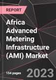 Africa Advanced Metering Infrastructure (AMI) Market Report - Market Analysis, Size, Share, Growth, Outlook - Industry Trends and Forecast to 2028- Product Image