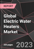 Global Electric Water Heaters Market Report - Market Analysis, Size, Share, Growth, Outlook - Industry Trends and Forecast to 2028- Product Image