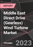 Middle East Direct Drive (Gearless) Wind Turbine Market Report - Market Analysis, Size, Share, Growth, Outlook - Industry Trends and Forecast to 2028- Product Image