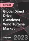 Global Direct Drive (Gearless) Wind Turbine Market Report - Market Analysis, Size, Share, Growth, Outlook - Industry Trends and Forecast to 2028- Product Image