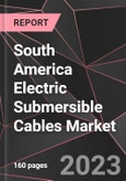 South America Electric Submersible Cables Market Report - Market Analysis, Size, Share, Growth, Outlook - Industry Trends and Forecast to 2028- Product Image