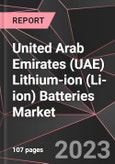 United Arab Emirates (UAE) Lithium-ion (Li-ion) Batteries Market Report - Market Analysis, Size, Share, Growth, Outlook - Industry Trends and Forecast to 2028- Product Image